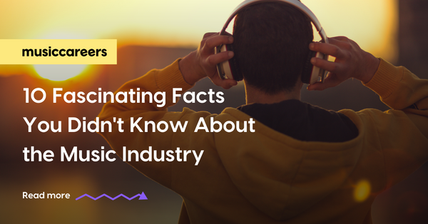 10 Fascinating Facts You Didn't Know About the Music Industry