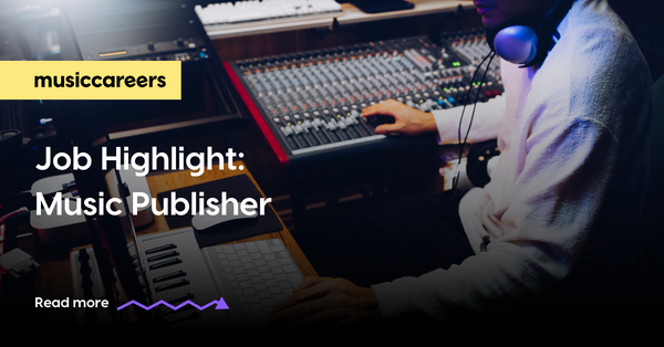 Job Highlight: Music Publisher